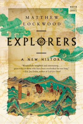 Explorers: A New History by Lockwood, Matthew