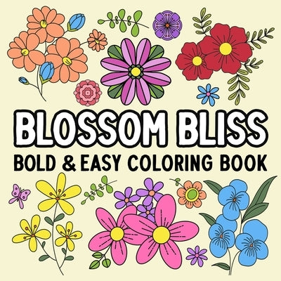 Blossom Bliss Bold and Easy Coloring Book by Hue Coloring