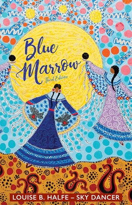 Blue Marrow by Halfe, Louise Bernice