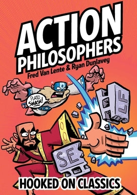 Action Philosophers: Hooked on Classics by Van Lente, Fred