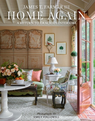 Home Again: A Return to Gracious Interiors by Farmer, James T.