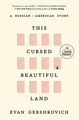 This Cursed Beautiful Land: A Russian-American Story by Gershkovich, Evan