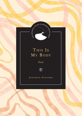 This Is My Body: Poems by Fletcher, Jonathan