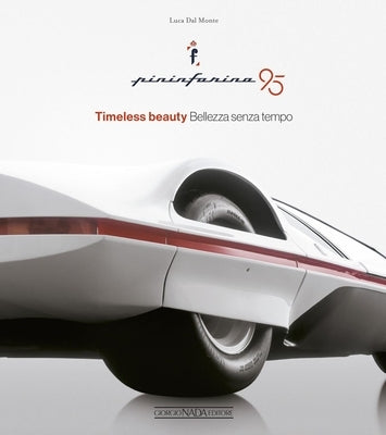Pininfarina 95: Timeless Beauty by Dal Monte, Luca