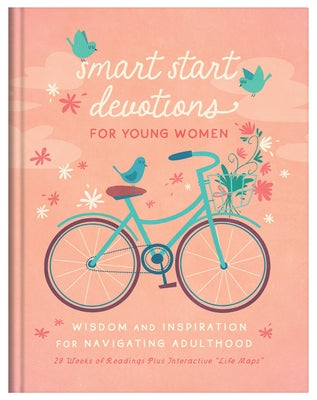 Smart Start Devotions for Young Women: Wisdom and Inspiration for Navigating Adulthood--28 Weeks of Readings Plus Interactive "Life Maps" by Sanford, Renee