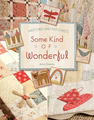 Hatched and Patched's Some Kind of Wonderful by Downs, Annie