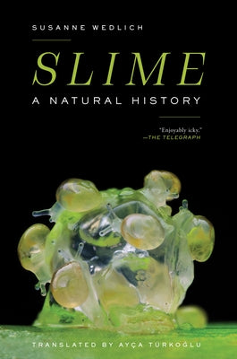 Slime: A Natural History by Wedlich, Susanne