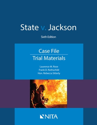 State v. Jackson: Case File, Trial Materials by Rose, Laurence M.