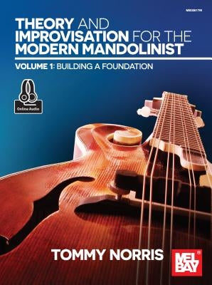 Theory and Improvisation for the Modern Mandolinist, Volume 1 by Norris, Tommy