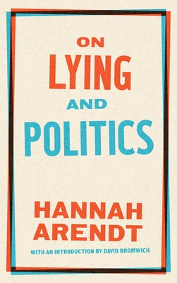 On Lying and Politics: A Library of America Special Publication by Arendt, Hannah