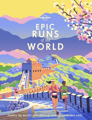 Lonely Planet Epic Runs of the World by Planet, Lonely