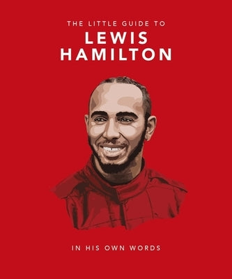 The Little Guide to Lewis Hamilton by Orange Hippo!