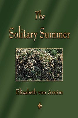 The Solitary Summer by Elizabeth Von Arnim