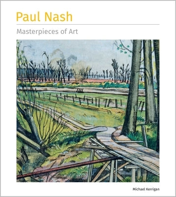 Paul Nash Masterpieces of Art by Kerrigan, Michael
