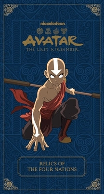 Avatar: The Last Airbender: Relics of the Four Nations by Insight Editions