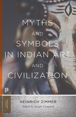 Myths and Symbols in Indian Art and Civilization by Zimmer, Heinrich