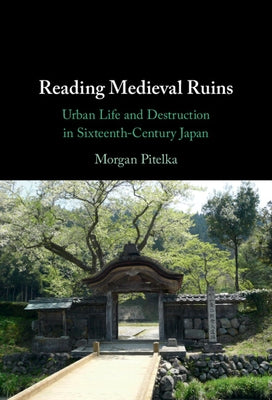 Reading Medieval Ruins by Pitelka, Morgan