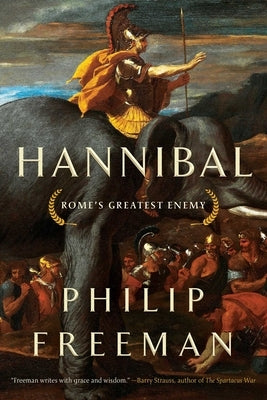 Hannibal: Rome's Greatest Enemy by Freeman, Philip