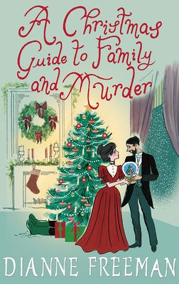 A Christmas Guide to Family and Murder by Freeman, Dianne