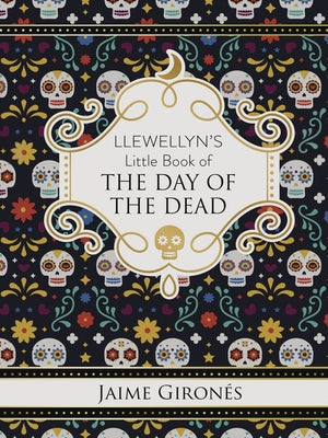 Llewellyn's Little Book of the Day of the Dead by Giron&#195;&#169;s, Jaime