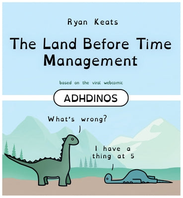 The Land Before Time Management: Adhdinos by Keats, Ryan