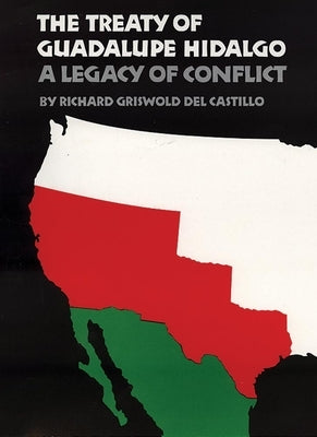 The Treaty of Guadalupe Hidalgo by Griswold del Castillo, Richard