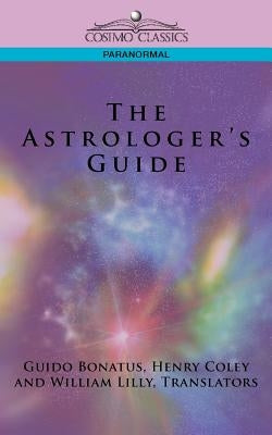 The Astrologer's Guide by Bonatus, Guido