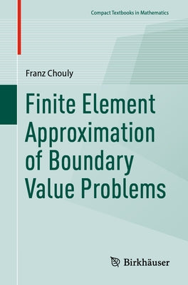 Finite Element Approximation of Boundary Value Problems by Chouly, Franz