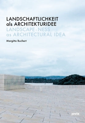 Landschaftlichkeit ALS Architekturidee by Buchert, Margitta