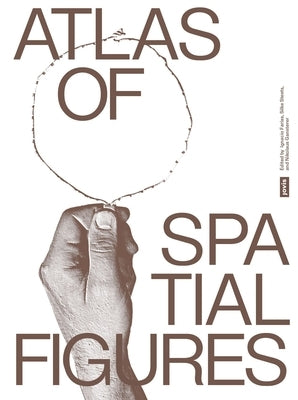 Atlas of Spatial Figures by FarÃ­as, Ignacio