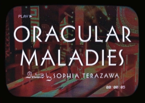 Oracular Maladies by Terazawa, Sophia