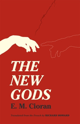 The New Gods by Cioran, E. M.