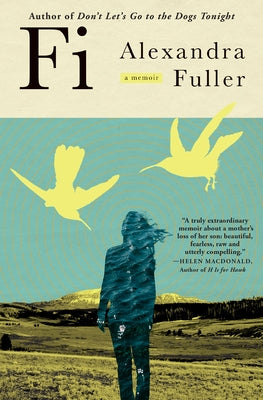 Fi: A Memoir of My Son by Fuller, Alexandra