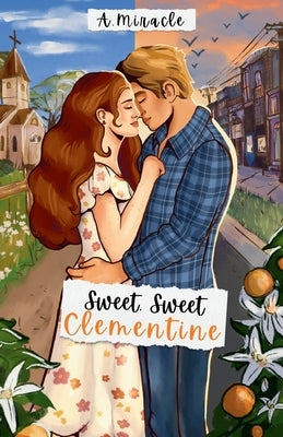 Sweet, Sweet Clementine by Miracle, A.