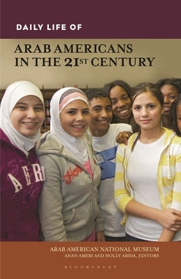 Daily Life of Arab Americans in the 21st Century by Ameri, Anan