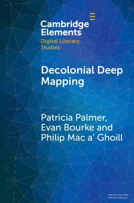 Decolonial Deep Mapping by Palmer, Patricia
