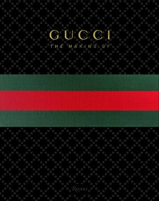 Gucci: The Making of by Giannini, Frida