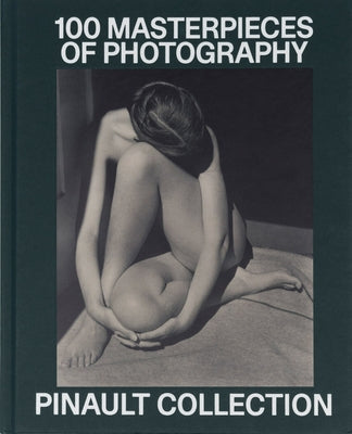 Pinault Collection: 100 Photographic Masterpieces by Humery, Matthieu