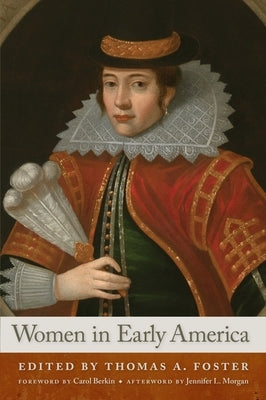 Women in Early America by Foster, Thomas A.