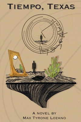 Tiempo, Texas by Lozano, Max Tyrone