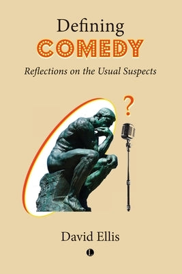 Defining Comedy: Reflections on the Usual Suspects by Ellis, David