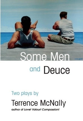 Some Men and Deuce: Two Plays by McNally, Terrence
