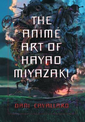 Anime Art of Hayao Miyazaki by Cavallaro, Dani