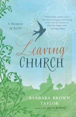 Leaving Church: A Memoir of Faith by Taylor, Barbara Brown