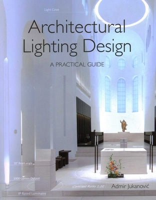 Architectural Lighting Design: A Practical Guide by Jukanovic, Admir