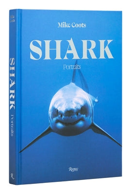 Shark: Portraits by Coots, Mike