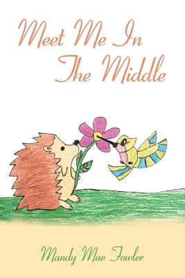 Meet Me In The Middle by Fowler, Mandy Mae