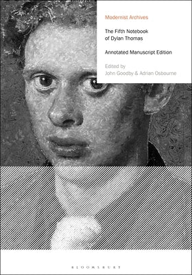 The Fifth Notebook of Dylan Thomas: Annotated Manuscript Edition by Thomas, Dylan