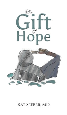 The Gift of Hope by Seeber, Kat