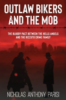 Outlaw Bikers and the Mob by Parisi, Nicholas Anthony